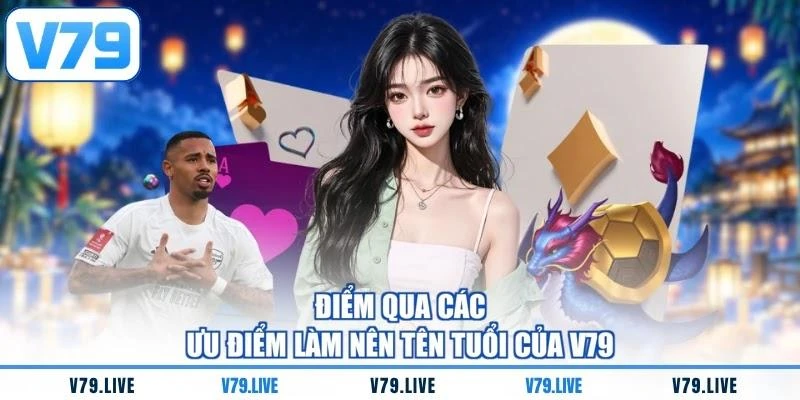 diem-qua-cac-uu-diem-lam-nen-ten-tuoi-cua-v79 Điểm qua các ưu điểm làm nên tên tuổi của V79