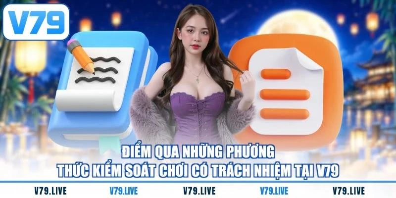 diem-qua-nhung-phuong-thuc-kiem-soat-choi-co-trach-nhiem-tai-v79 Điểm qua những phương thức kiểm soát chơi có trách nhiệm tại V79